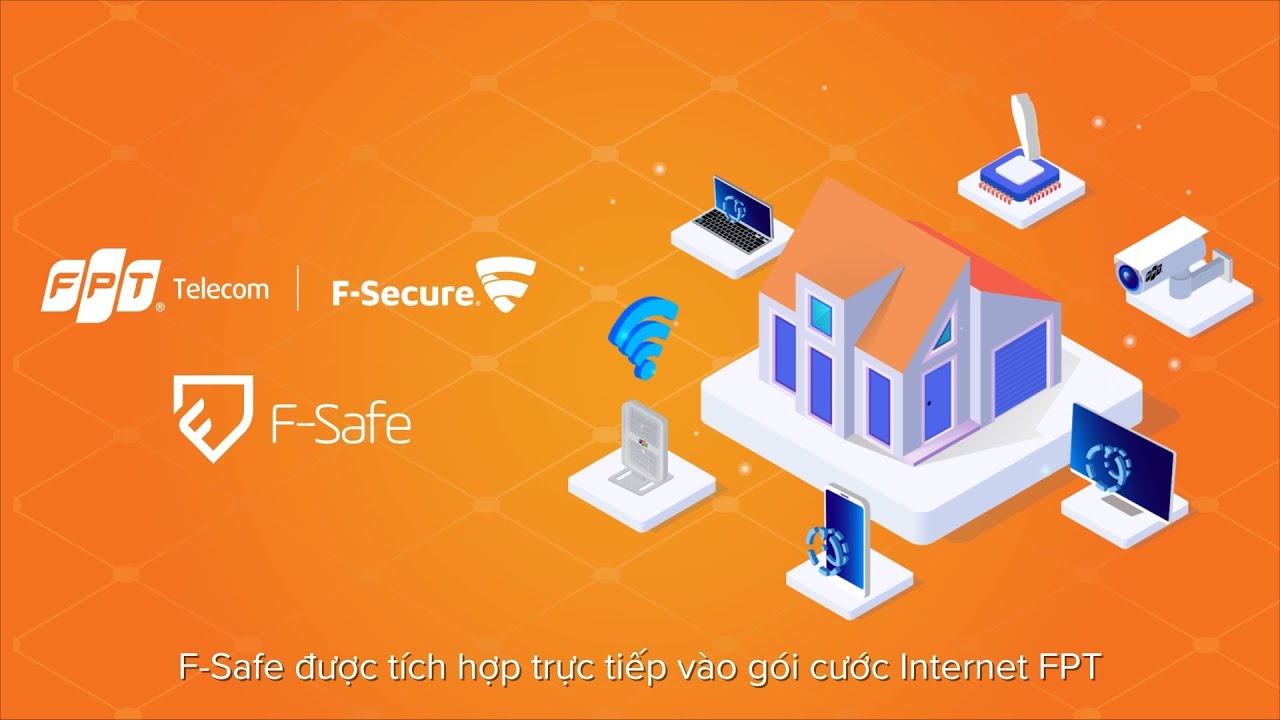 FSafe: Giải Pháp Bảo Vệ Hệ Thống Mạng Internet Từ FPT Telecom